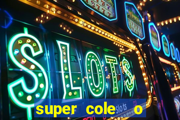 super cole  o 7784 jogos download